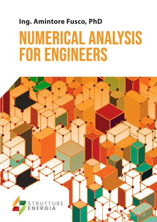 Numerical analysis for engineers di Amintore Fusco edito da EBS Print