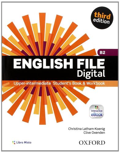 English file digital. Upper intermediate plus. Entry checker-Student's book-Workbook. With key. Con e-book. Con espansione online. Per le Scuole superiori edito da Oxford University Press
