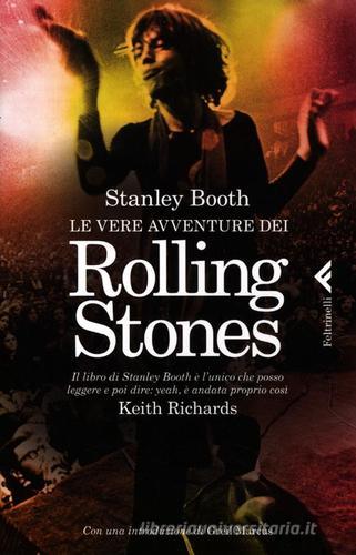 Le vere avventure dei Rolling Stones di Stanley Booth edito da Feltrinelli