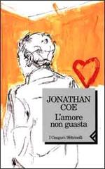 L' amore non guasta di Jonathan Coe edito da Feltrinelli