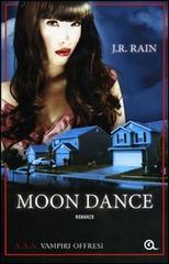 Moon dance. A.A.A. Vampiri offresi di J. R. Rain edito da Giunti Editore