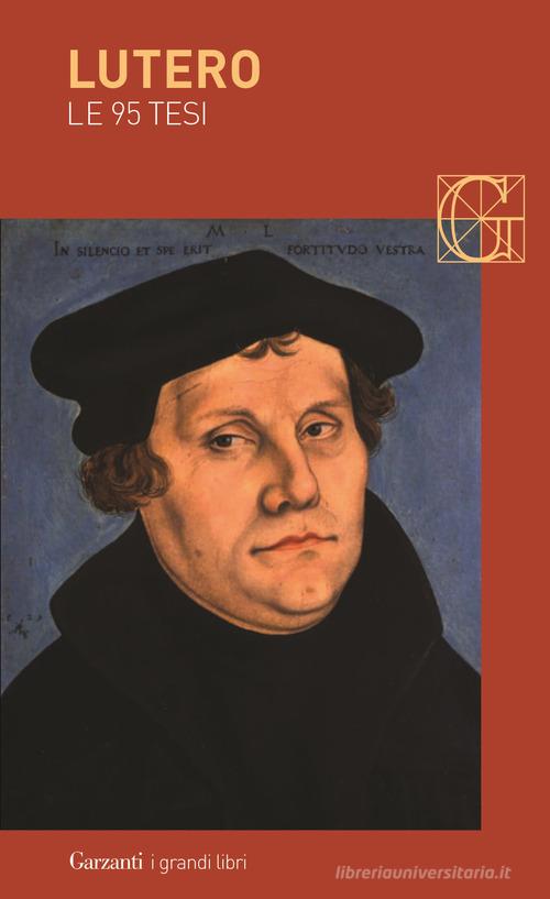 Le 95 tesi di Martin Lutero edito da Garzanti