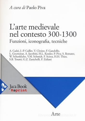 L' arte medievale nel contesto 300-1300. Funzioni, iconografia, tecniche edito da Jaca Book