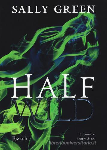 Half wild di Sally Green edito da Rizzoli