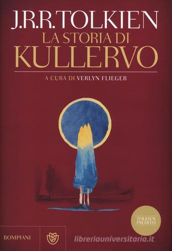 La storia di Kullervo di John R. R. Tolkien edito da Bompiani