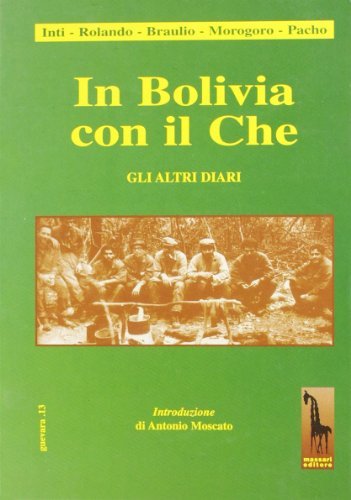 In Bolivia con il Che. Gli altri diari edito da Massari Editore