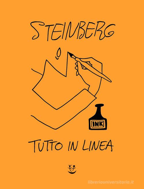 Tutto in linea. Ediz. illustrata di Saul Steinberg edito da Adelphi