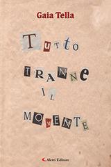 Libro Tutto tranne il movente di Gaia Tella Gli emersi narrativa di Aletti