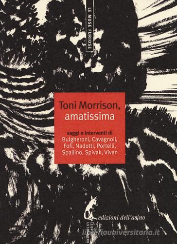 Toni Morrison, amatissima. Saggi e interventi edito da Edizioni dell'Asino