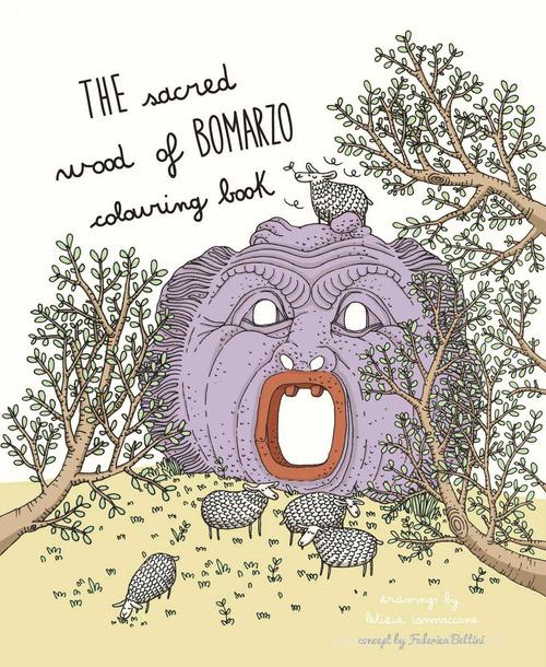 The sacred wood of Bomarzo. Colouring Book di Letizia Iannaccone, Federica Bettini edito da Scienze e Lettere