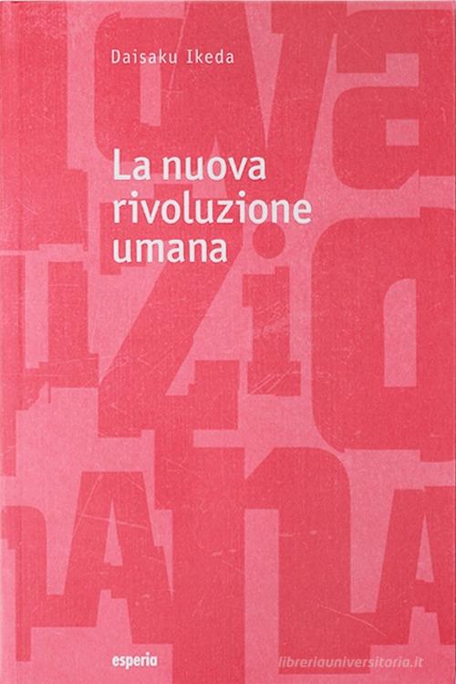 La nuova rivoluzione umana vol. 15-16 di Daisaku Ikeda edito da Esperia