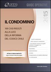 Il condominio. 100 casi risolti alla luce della riforma del codice civile edito da Seac