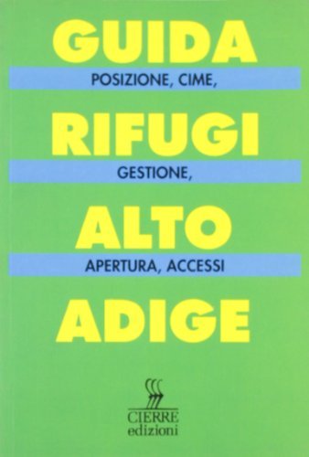 Guida dei rifugi dell'Alto Adige di Hans Kammerer edito da Tappeiner