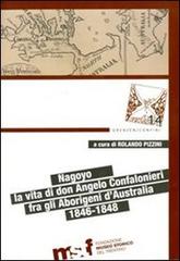 Nagoyo. La vita di padre Angelo Confalonieri fra gli aborigeni d'Australia edito da Fondaz. Museo Storico Trentino