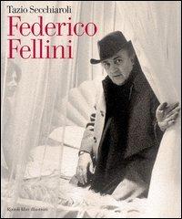 Federico Fellini di Tazio Secchiaroli edito da Rizzoli