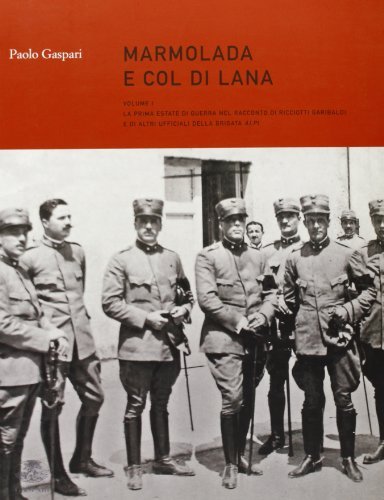 Marmolada e Col di Lana vol.1 di Paolo Gaspari edito da Gaspari