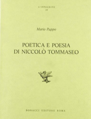 Poetica e poesia di Niccolò Tommaseo di Mario Puppo edito da Bonacci