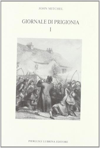 Giornale di prigionia (1848-1853) di John Mitchel edito da Lubrina Bramani Editore