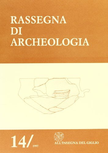 Rassegna di archeologia (1997) vol.14 edito da All'Insegna del Giglio