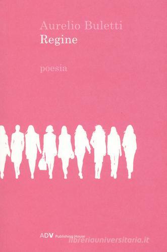 Regine di Aurelio Buletti edito da ADV Advertising Company