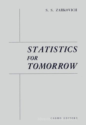 Statistics for tomorrow di Slobodan S. Zarkovich edito da Cadmo