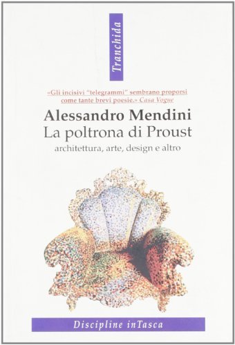 La poltrona di Proust. Architettura, arte, design e altro di Alessandro Mendini edito da Tranchida