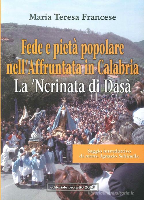 Fede e pietà popolare nell'affruntata in Calabria. La 'ncrinata di Dasà di M. Teresa Francese edito da Progetto 2000