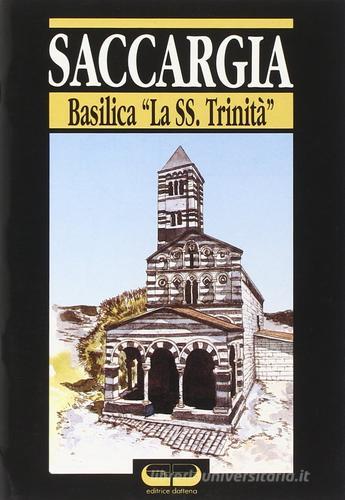 Saccargia. Basilica della Ss. Trinità di Giovanni Varsi edito da Dattena