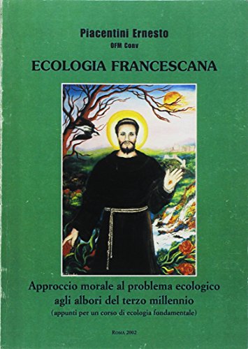 Ecologia francescana di Ernesto Piacentini edito da Miscellanea Francescana
