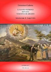 Il santo patrono Donato vescovo di Arezzo di Domenico Cedrone edito da F & C Edizioni