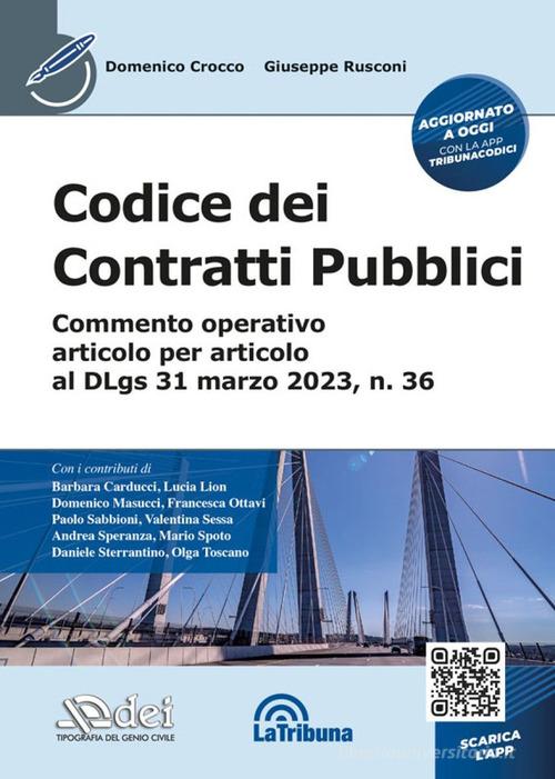 Codice dei contratti pubblici - Commento operativo articolo per articolo al DLgs 31 marzo 2023, n. 36 di Domenico Crocco, Giuseppe Rusconi edito da DEI