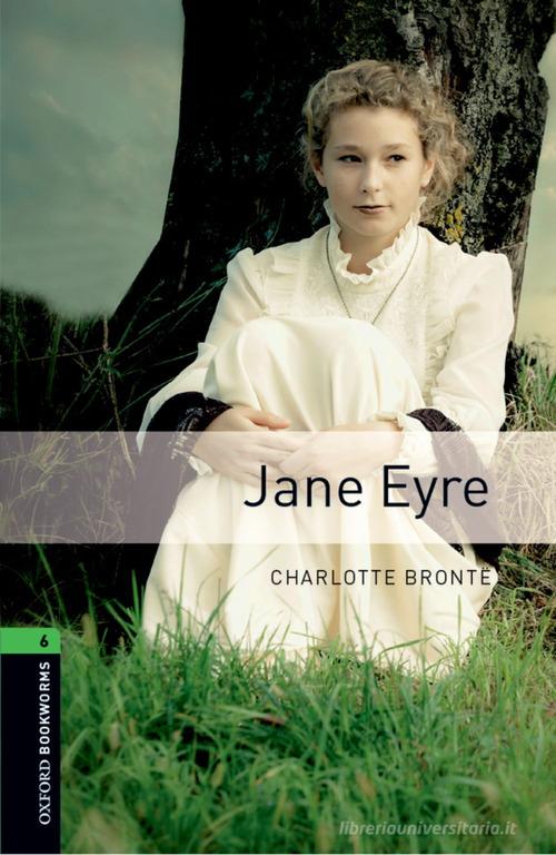 Jane Eyre. Oxford bookworms library. Livello 6. Con CD Audio formato MP3. Con espansione online edito da Oxford University Press