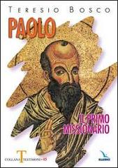 Paolo il primo missionario di Teresio Bosco edito da Editrice Elledici