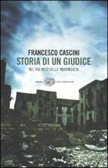 Storia di un giudice. Nel far west della 'ndrangheta di Francesco Cascini edito da Einaudi