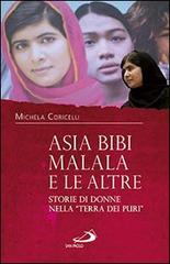 Asia Bibi, Malala e le altre. Storie di donne nella «terra dei puri» di Michela Coricelli edito da San Paolo Edizioni