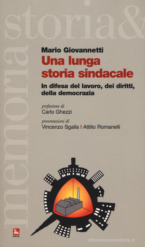Una lunga storia sindacale. In difesa del lavoro, dei diritti, della democrazia di Mario Giovannetti edito da Futura