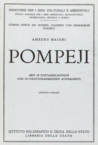 Pompei. Guida. Testo tedesco di Amedeo Maiuri edito da Ist. Poligrafico dello Stato