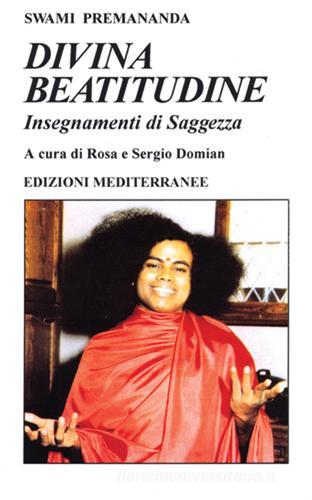 Divina beatitudine di Swami Premananda edito da Edizioni Mediterranee