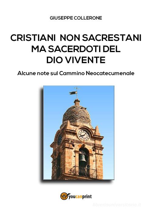 Cristiani non sacrestani di Giuseppe Collerone edito da Youcanprint