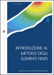 Introduzione al metodo degli elementi finiti. Applicato a calcolo strutturale e geotecnico. Con CD-ROM di Romolo Di Francesco edito da Flaccovio Dario