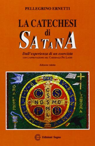 La catechesi di Satana di Pellegrino Ernetti edito da Edizioni Segno