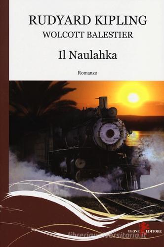 Il Naulahka di Rudyard Kipling, Wolcott Balestier edito da Leone