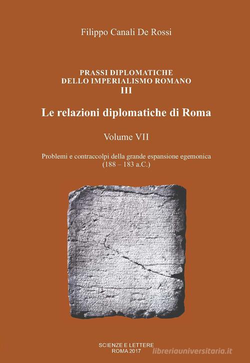 Le relazioni diplomatiche di Roma vol.7 di Filippo Canali De Rossi edito da Scienze e Lettere