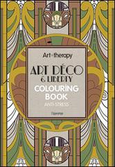 Art therapy. Art déco & liberty. Colouring book anti-stress edito da L'Ippocampo