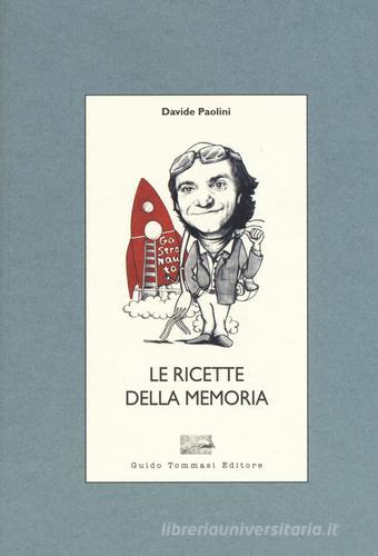 Le ricette della memoria di Davide Paolini edito da Guido Tommasi Editore-Datanova