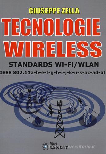 Tecnologie wireless di Giuseppe Zella edito da Sandit Libri
