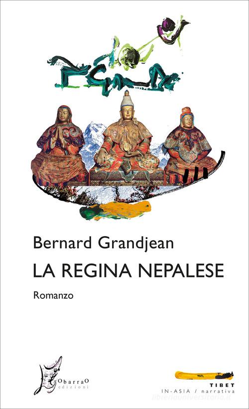 La regina nepalese di Bernard Grandjean edito da O Barra O Edizioni
