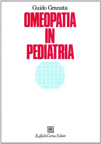 Omeopatia in pediatria di Guido Granata edito da Raffaello Cortina Editore