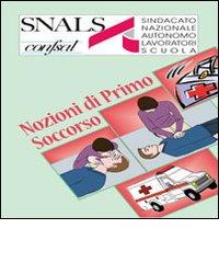 Nozioni di primo soccorso. Formazione per addetti al primo soccorso in ambiente scolastico edito da BM Italiana