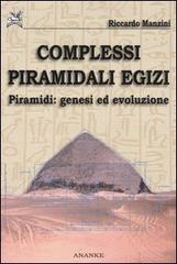 Complessi piramidali egizi vol.1 di Riccardo Manzini edito da Ananke